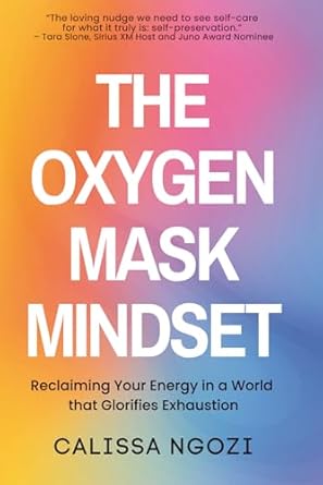 The Oxygen Mask Mindset By Calissa Ngozi