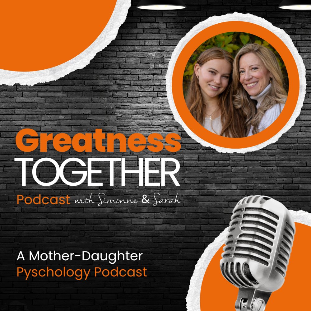Greatness Together, a mother-daughter psychology podcast with Simonne and Sarah McVanel